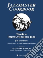 Jazzmaster cookbook. Teoria e improvvisazione jazz articolo cartoleria di Grantham Jim