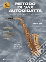 Metodo di sax autodidatta. Con file audio in streaming articolo cartoleria di Ros Pepito