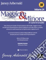 Maggiore & minore in tutte le tonalità. Con CD Audio. Vol. 24 articolo cartoleria di Aebersold Jamey