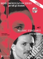 Melodic structures. Per tutti gli strumenti. Con CD Audio articolo cartoleria di Bergonzi Jerry
