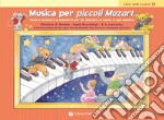 Musica per piccoli Mozart. Il libro delle lezioni. Vol. 1 articolo cartoleria di Balden Christine H.; Kowalchyk Gayle; Lancaster E. L.