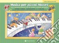 Musica per piccoli Mozart. Il libro delle lezioni. Vol. 2 art vari a
