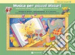 Musica per piccoli Mozart. Il libro dei compiti. Vol. 2 articolo cartoleria di Balden Christine H.; Kowalchyk Gayle; Lancaster E. L.