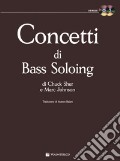 Concetti di bass soloing. Con 2 CD Audio art vari a
