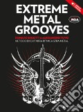 Extreme metal grooves. Metodo di chitarra ritmica stra-metal. Con File audio per il download art vari a