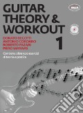 Guitar theory & workout. Con CD Audio. Con File audio per il download. Vol. 1 articolo cartoleria di Begotti Donato Cordaro Antonio Fazari Roberto