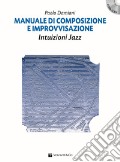 Manuale di composizione e improvvisazione intuizioni jazz. Con CD Audio art vari a