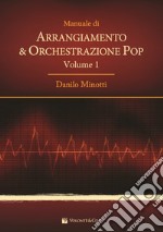 Manuale di arrangiamento & orchestrazione pop. Vol. 1 articolo cartoleria di Minotti Danilo