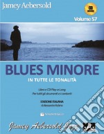 Aebersold. Con CD Audio. Vol. 57: Blues minore in tutte le tonalità articolo cartoleria di Aebersold Jamey