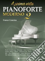 A prima vista. Pianoforte moderno. Vol. 2 articolo cartoleria di Concina Franco