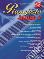Pianoforte junior. Nuova ediz.. Vol. 2 articolo cartoleria di Concina Franco