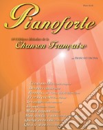 Pianoforte. 10 celebres melodies de la chanson française articolo cartoleria di Concina F. (cur.)
