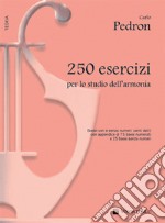 250 esercizi studio armonia articolo cartoleria di Pedron Carlo