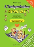 L'enigmistica musicale. Corso di teoria musicale per bambini con giochi e quiz. Vol. 1 art vari a