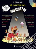 Le canzoni del Musigatto. Con CD-Audio. Vol. 1 articolo cartoleria di Vacca Maria