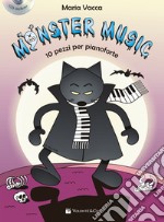 Monster music. 10 pezzi per pianoforte. Con CD-Audio articolo cartoleria di Vacca Maria