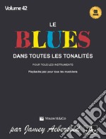Le blues dans toutes les tonalités. Con CD-Audio. Vol. 42 articolo cartoleria di Aebersold Jamey
