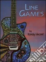 Line games. Uno studio approfondito sull'improvvisazione a note singole per chitarra articolo cartoleria di Randy Vincent; Chiaretti M. (cur.)