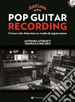 Pop guitar recording. Metodo Saint Louis. Con CD Audio articolo cartoleria di Affrunti Antonio; Siscaro Gianluca