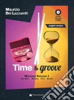 Time & groove. Workout. Con CD-Audio. Vol. 1: Pop rock - hip hop - funk - shuffle articolo cartoleria di Dei Lazzaretti Maurizio