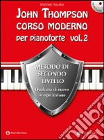 Corso moderno per pianoforte. Con CD Audio. Vol. 2 articolo cartoleria di Thomson John