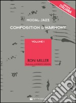 Modal jazz compostion & harmony. Ediz. italiana. Vol. 1 articolo cartoleria di Miller Ron