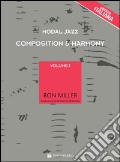Modal jazz compostion & harmony. Ediz. italiana. Vol. 1 art vari a