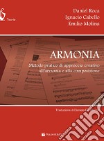 Armonia. Metodo pratico di approccio creativo all'armonia e alla composizione. Con contenuti extra online