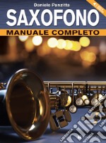 Saxofono. Manuale completo. Con File audio per il download articolo cartoleria di Panzitta Davide