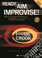 Ready, aim, improvise! Ediz. italiana. Con 2 CD-Audio articolo cartoleria di Crook Hal