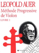 Méthode progressive de violon. Vol. 1 articolo cartoleria di Auer Leopold