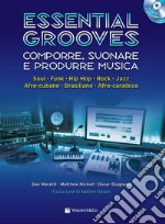 Essential grooves. Comporre, suonare e produrre musica. Con CD-Audio. Con DVD Audio articolo cartoleria di Moretti Dan; Nicholl Matthew; Stagnaro Oscar