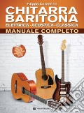 Chitarra baritona elettrica, acustica, classica. Manuale completo. Con Contenuto digitale per download e accesso on line art vari a