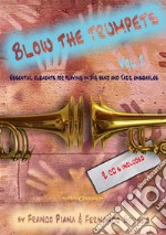 Blow the trumpets. Essential elements for playing in a big band and jazz ensamble. Con 2 CD-Audio. Vol. 2 articolo cartoleria di Piana Franco; Brusco Fernando