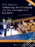 Composing and arranging for contemporary big band. Con CD-Audio art vari a