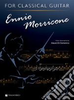 Ennio Morricone for classical guitar. Ediz. inglese e italiana