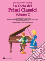 La gioia dei primi classici. The Joy of First Classics. Ediz. italiana. Vol. 2 articolo cartoleria di Agay Denes