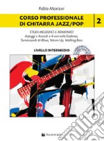 Corso professionale di chitarra jazz/pop. Studi melodici e armonici scale, triadi melodiche e armoniche. Vol. 2