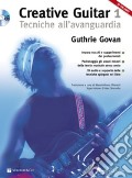 Creative guitar. Con CD-Audio. Vol. 1: Tecniche all'avanguardia art vari a
