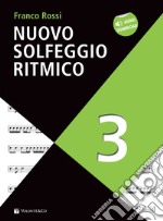 Nuovo solfeggio ritmico. Con File audio per il download. Vol. 3 articolo cartoleria di Rossi Franco