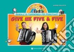 Give me five & five. Manuale di fisarmonica per principianti. Ediz. a spirale articolo cartoleria di Pallotta Luigino