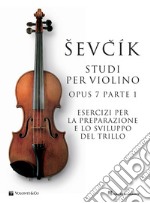 Sevcik violin studies Opus 7 Part 1. Ediz. italiana articolo cartoleria di Sevcik Otakar