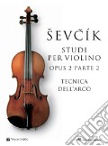 Sevcik violin studies Opus 2 Part 2. Ediz. italiana art vari a