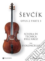 Sevcik cello studies Opus 2 Part 1. Ediz. italiana articolo cartoleria di Sevcik Otakar