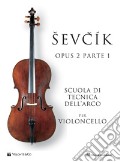 Sevcik cello studies Opus 2 Part 1. Ediz. italiana art vari a