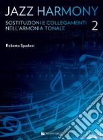 Jazz harmony. Vol. 2: Sostituzioni e collegamenti nell'armonia tonale articolo cartoleria di Spadoni Roberto