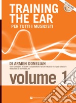 Training the ear per tutti i musicisti. Con 2 CD-Audio. Vol. 1 articolo cartoleria di Donelian Armen