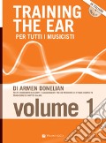 Training the ear per tutti i musicisti. Con 2 CD-Audio. Vol. 1 art vari a