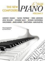 The new composers. Easy piano. Ediz. italiana. Vol. 2 articolo cartoleria di Concina F. (cur.)