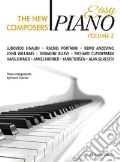 The new composers. Easy piano. Ediz. italiana. Vol. 2 art vari a
